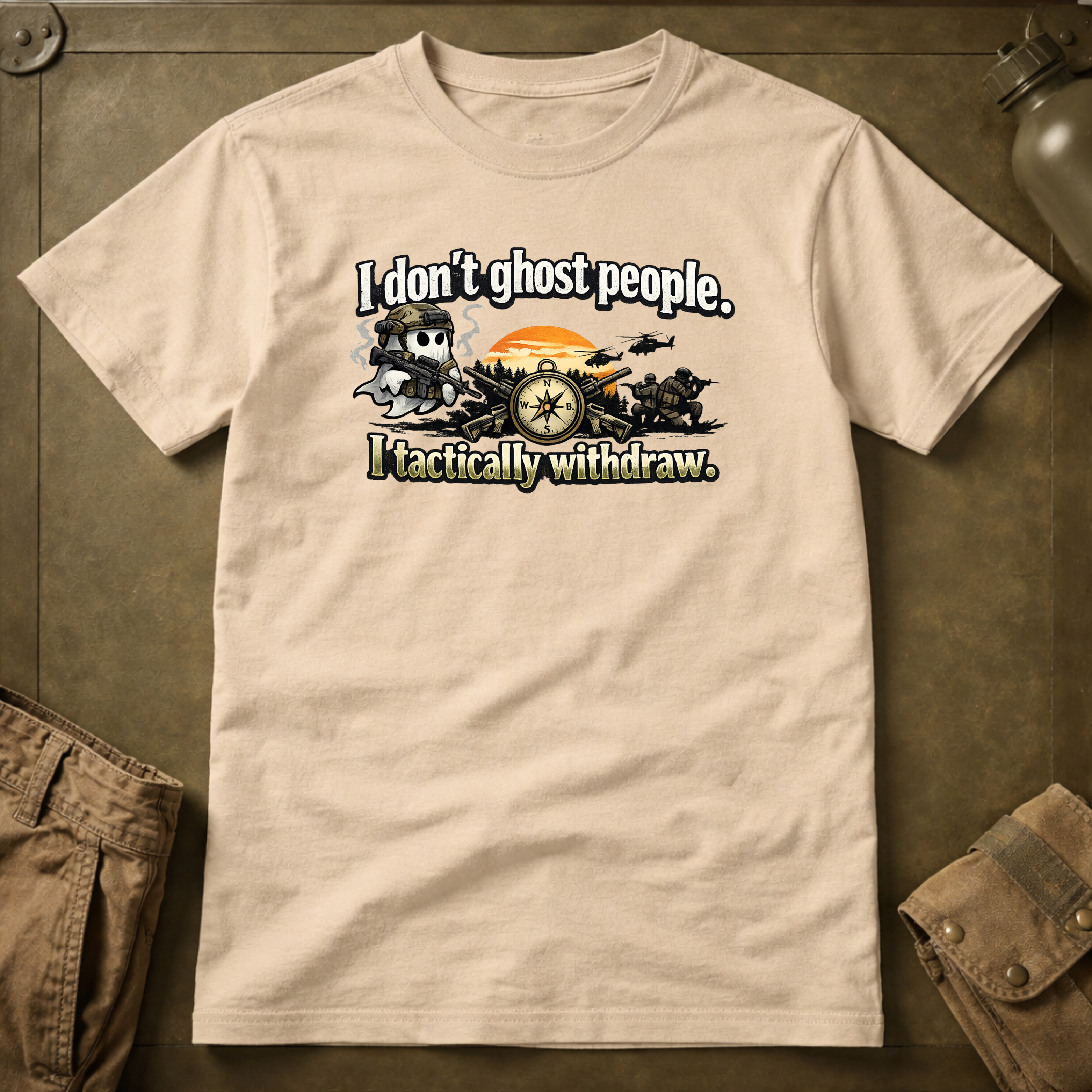 I Don't Ghost People I Tactically Withdraw T-Shirt