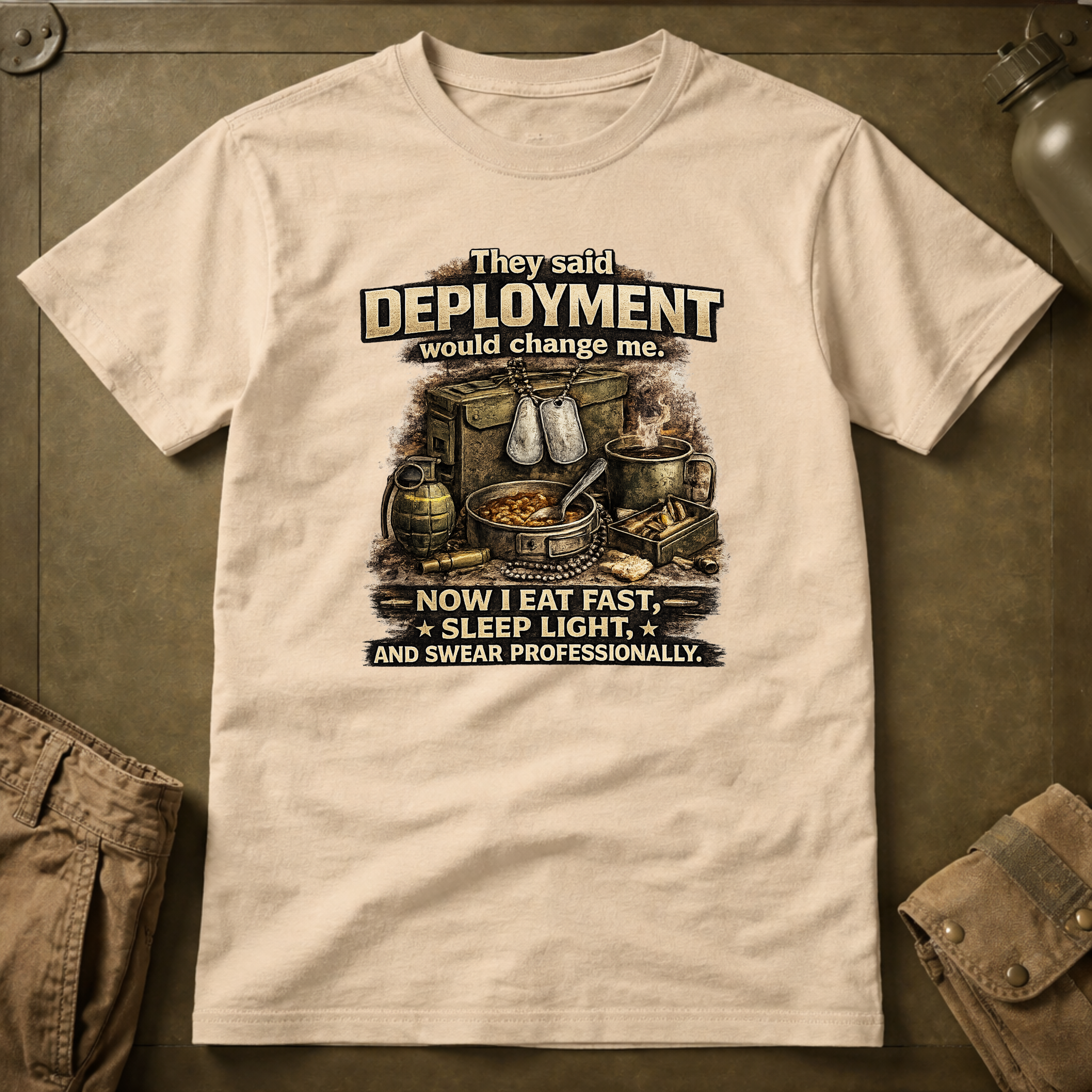 They Said Deployment Would Change Me T-Shirt