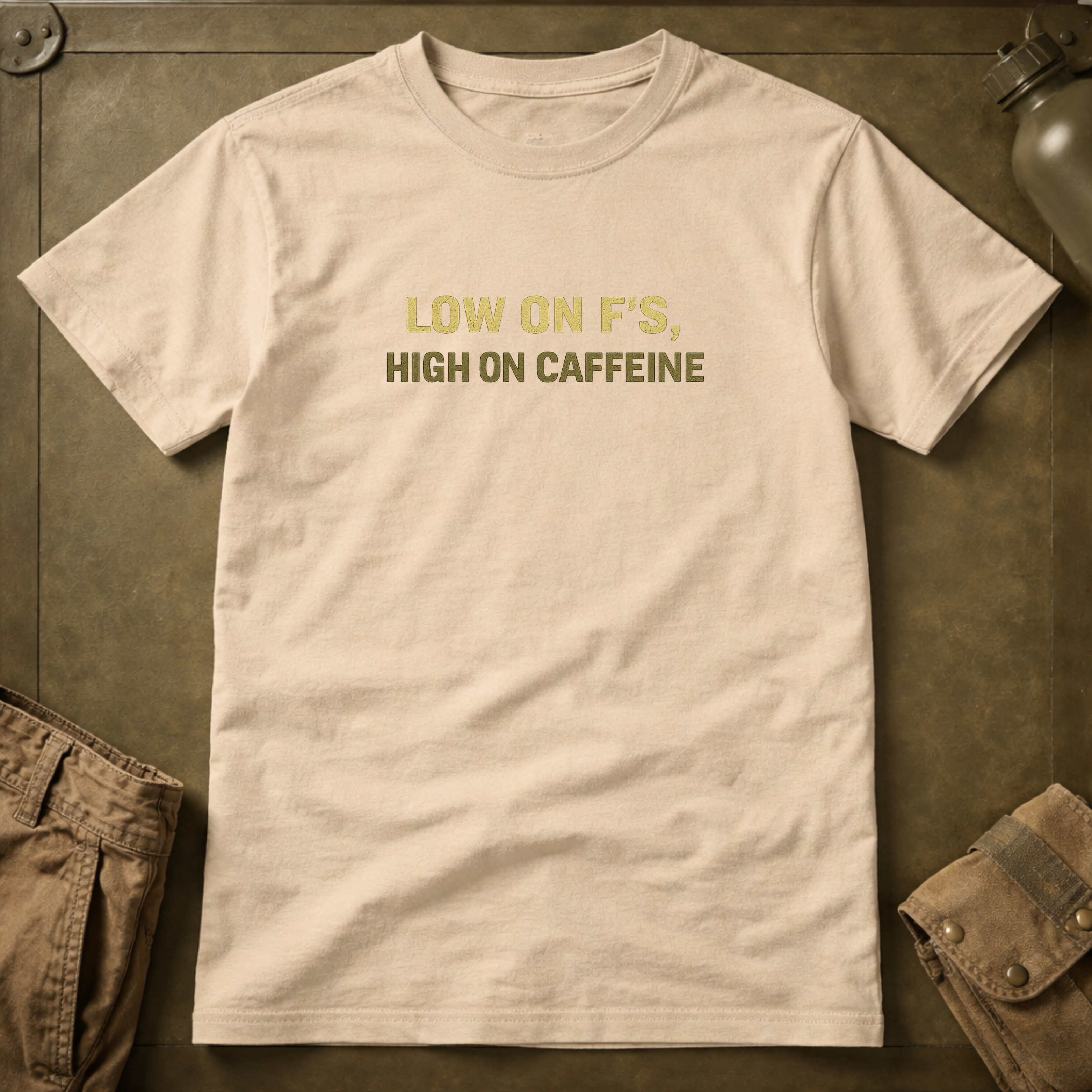 Low On F's, High On Caffeine T-Shirt