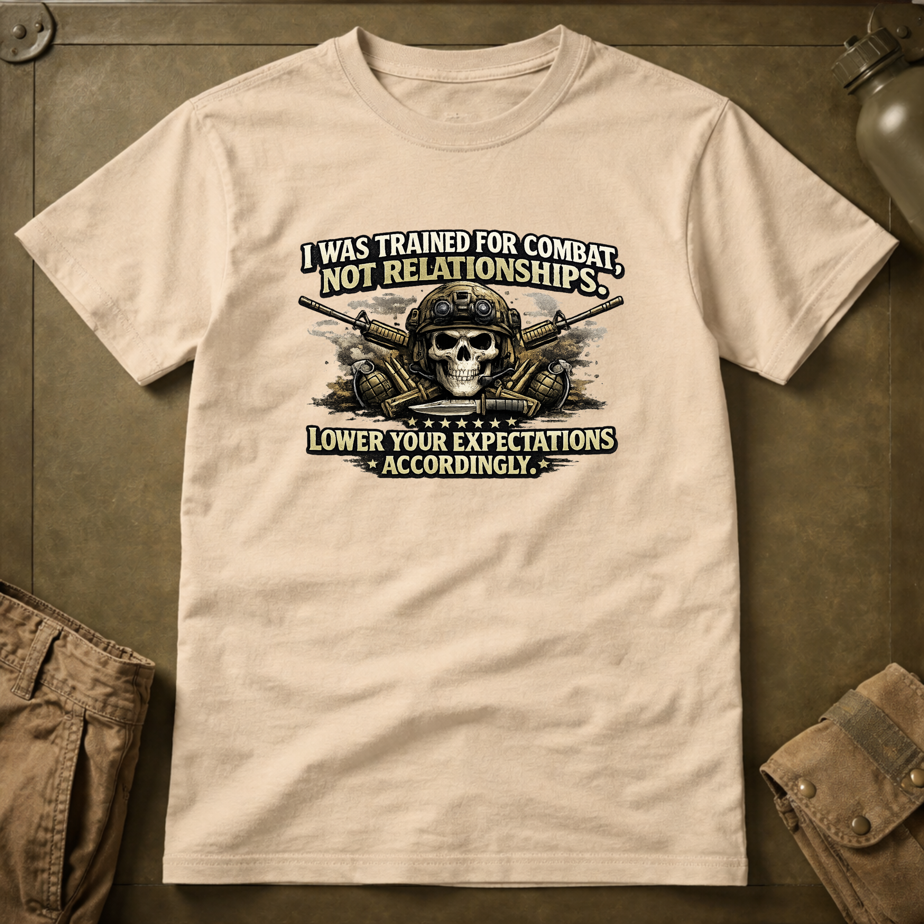 Trained For Combat Not Relationships, Lower Your Expectations T-Shirt