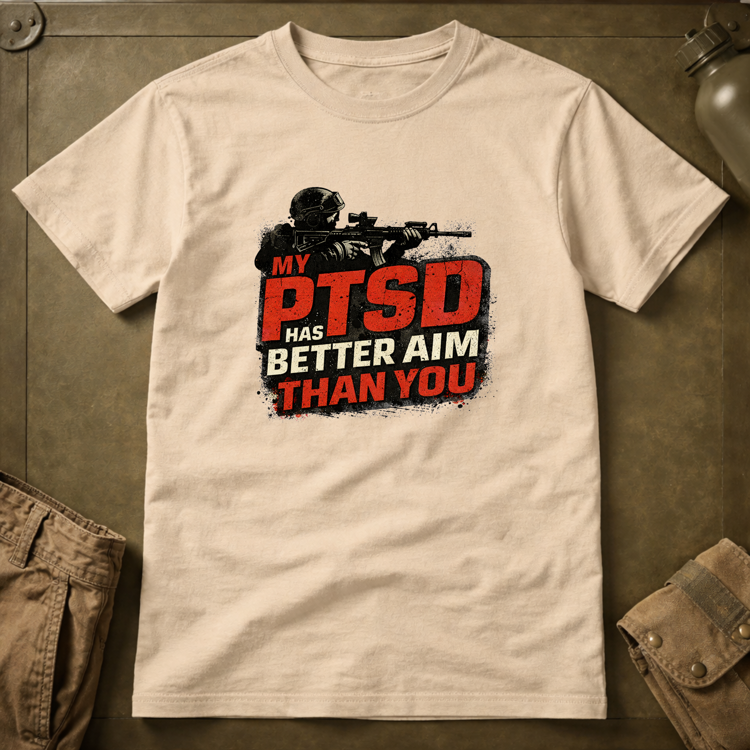 My PTSD Has Better Aim Than You T-Shirt