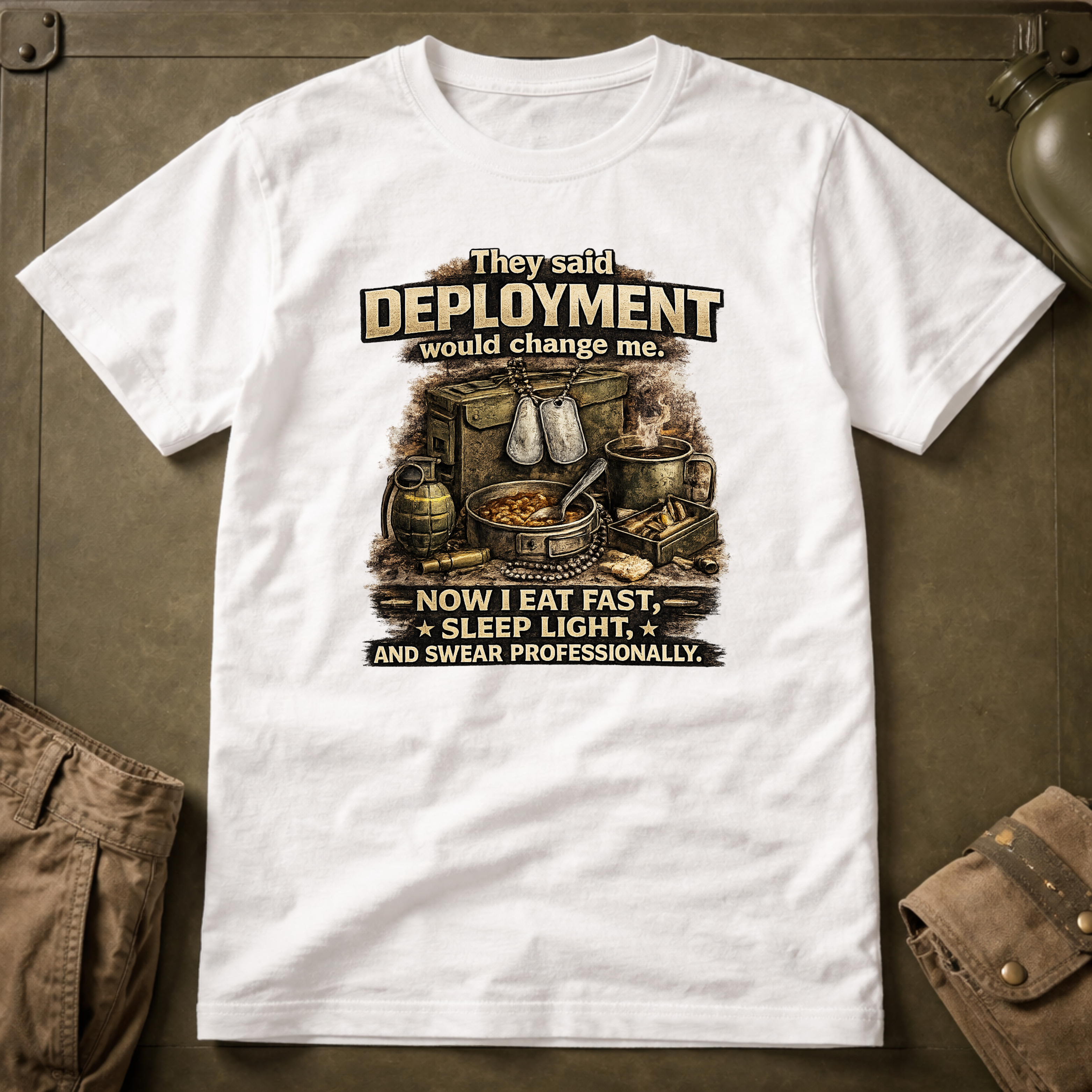 They Said Deployment Would Change Me T-Shirt