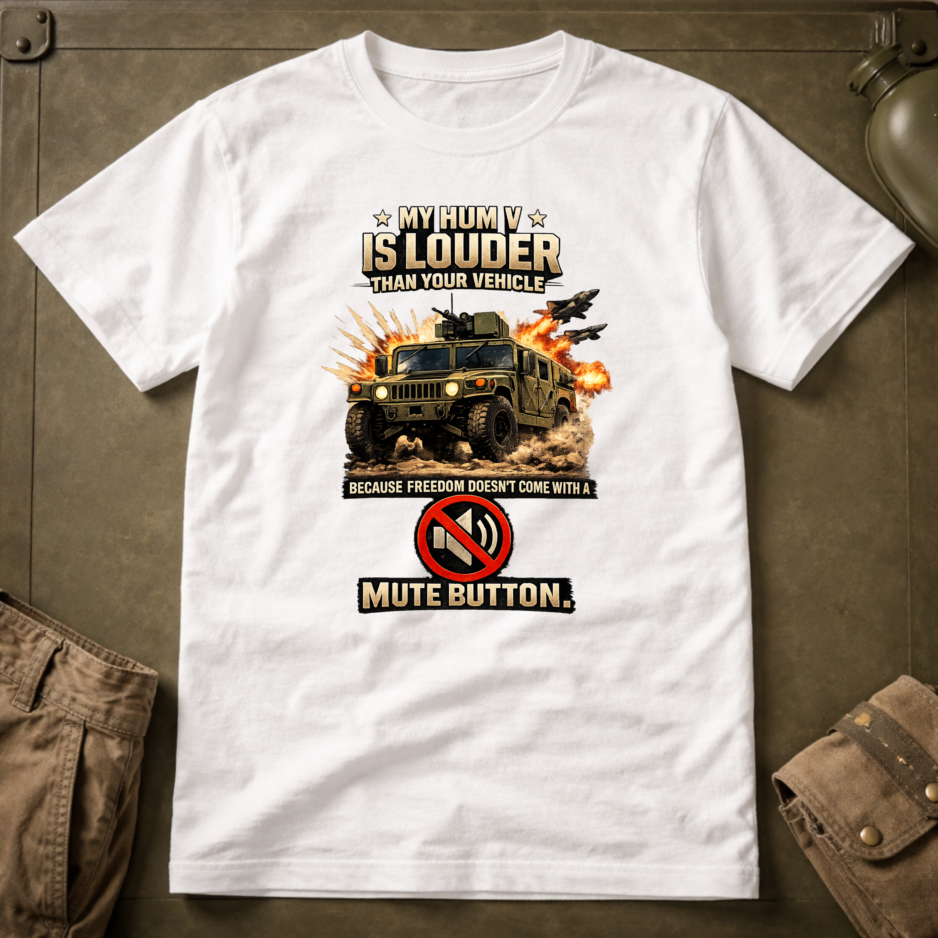 My Hum V Is Louder Than Your Vehicle Because Freedom Has No Mute Button T-Shirt
