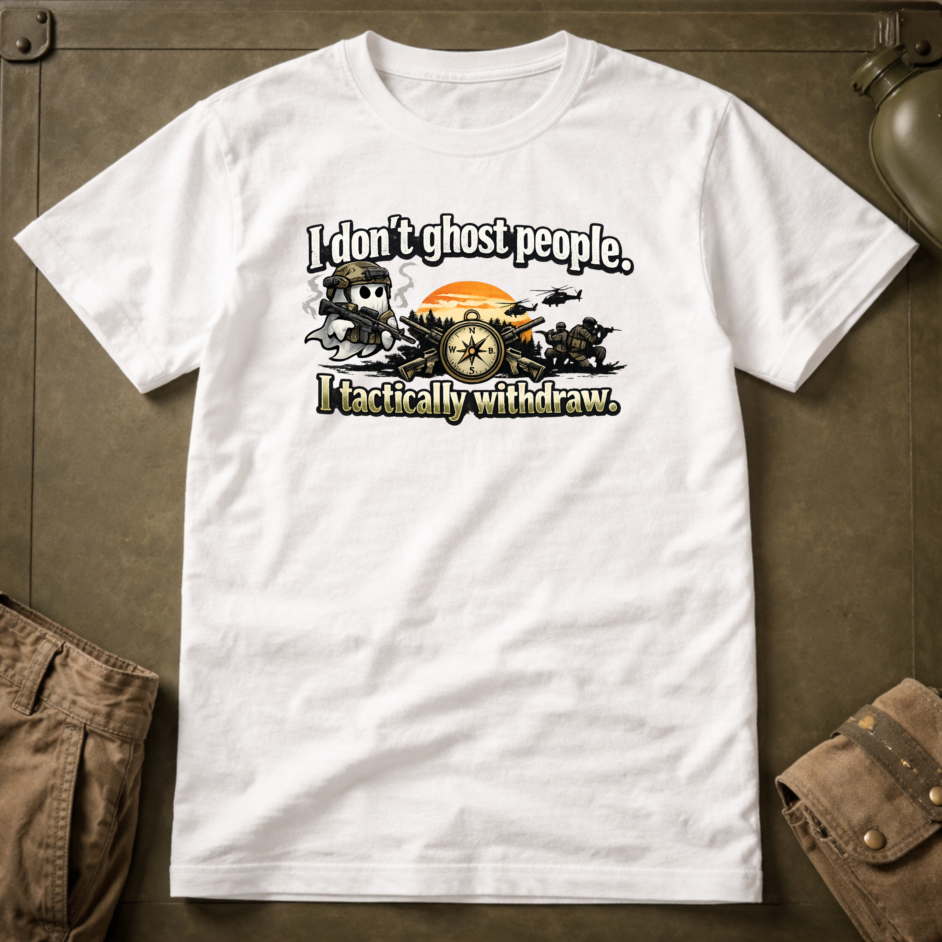 I Don't Ghost People I Tactically Withdraw T-Shirt