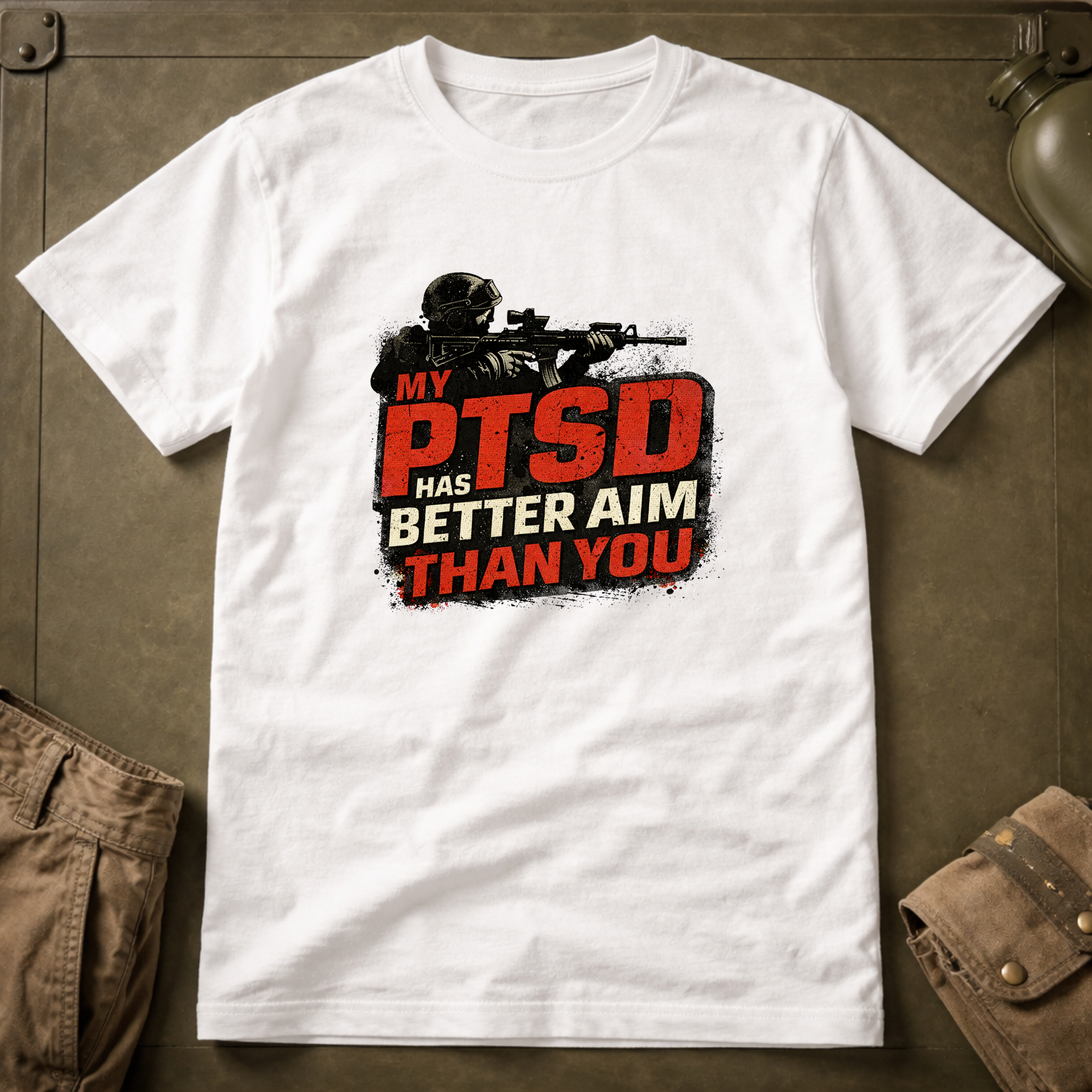 My PTSD Has Better Aim Than You T-Shirt
